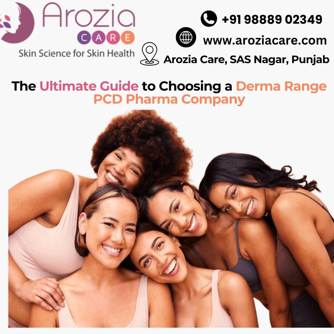 The Ultimate Guide to Choosing a Derma Range PCD Pharma Company