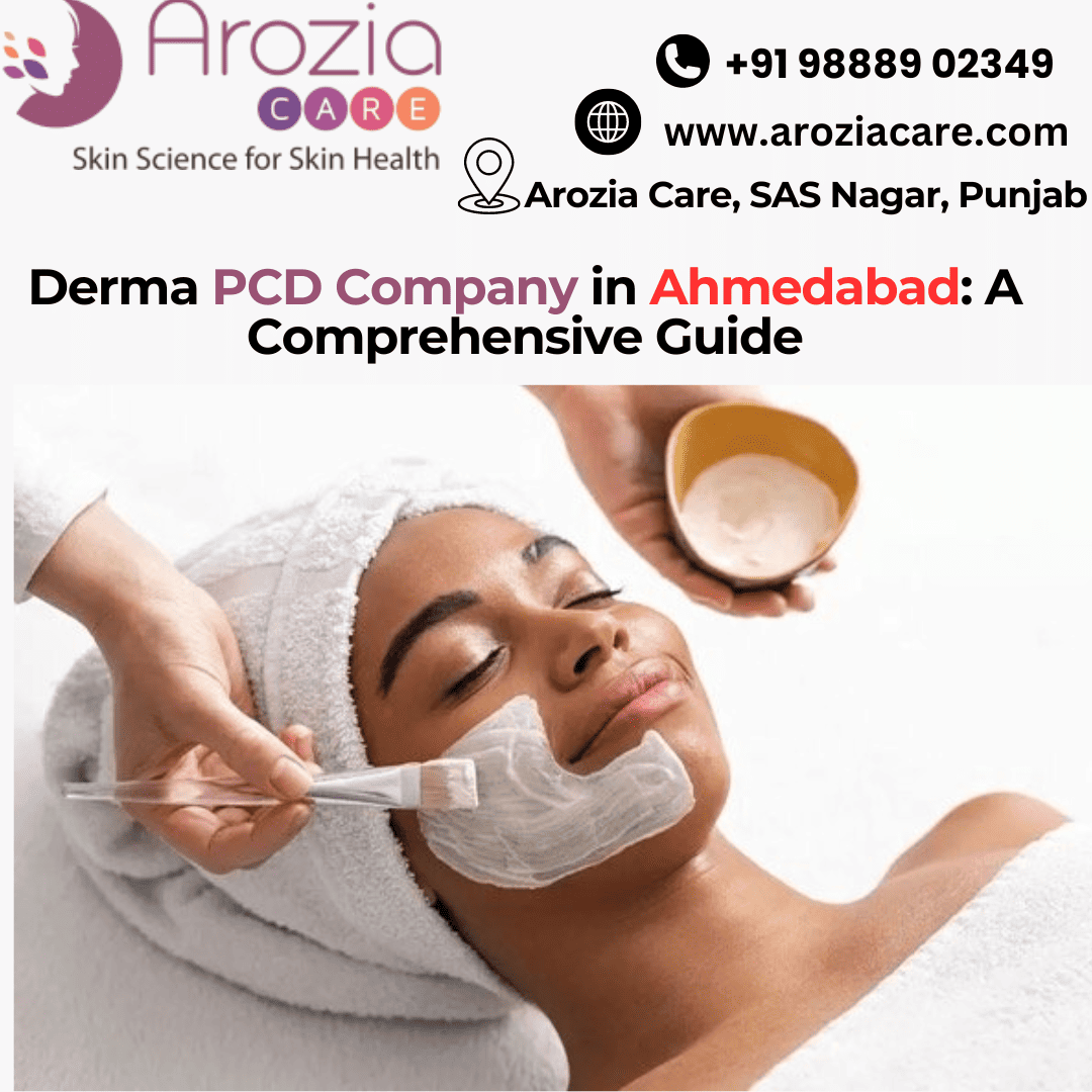 Derma PCD Company in Ahmedabad: A Comprehensive Guide