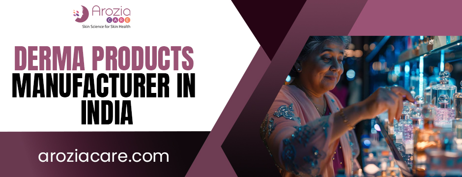 Derma products manufacturer in India
