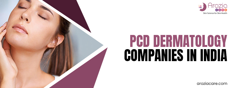 Why PCD Derma Companies Are Key to Affordable and Quality Skin Treatments in India